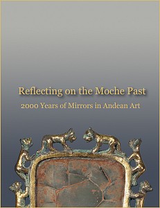 Reflecting on the Moche Past: 2000 Years of Mirrors in Andean Art,  Peru, 2020